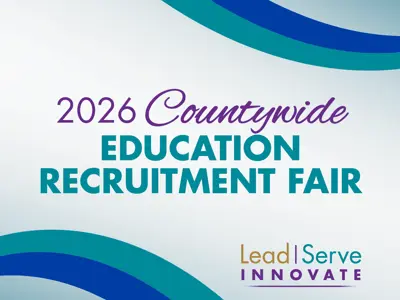 2026 Countywide Education Recruitment Fair. Lead. Serve. Innovate.